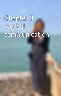 Chapter 3 -verbal communication