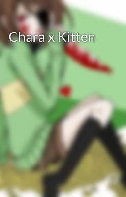 Chara x Kitten