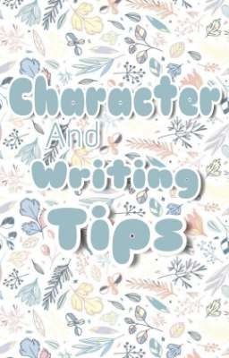 Character and Writing Tips