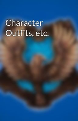 Character Outfits, etc.