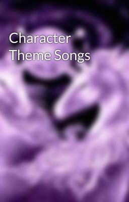 Character Theme Songs