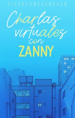 Charlas virtuales con Zanny