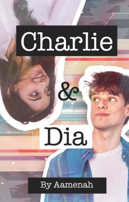 Charlie and Dia