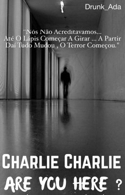 Charlie Charlie - Are You Here ?