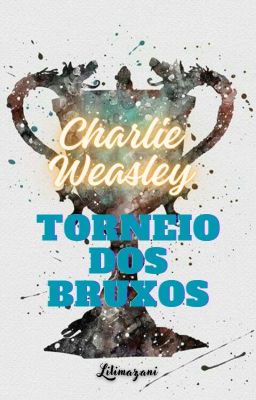 Charlie Weasley - Torneio dos Bruxos