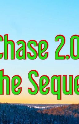 Chase 2.0: The Sequel 