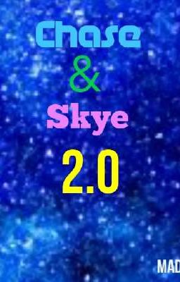 Chase & Skye 2.0