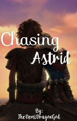 Chasing Astrid