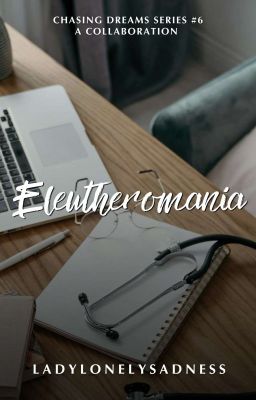 Chasing Dreams Series #6: Eleutheromania ✓ (Under Revision)