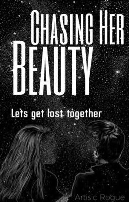 Chasing Her Beauty 