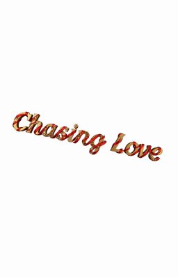 Chasing Love
