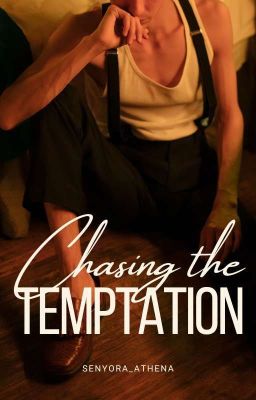 Chasing the Temptation