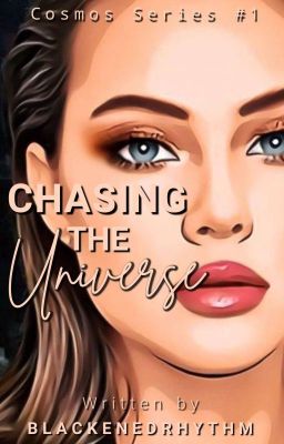 Chasing The Universe [Cosmos Series#1]