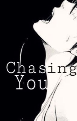 Chasing You