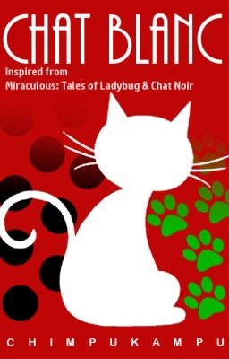 Chat Blanc - a Miraculous Ladybug fanfic