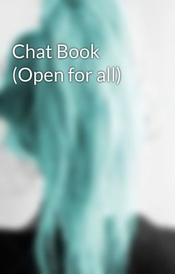 Chat Book (Open for all)