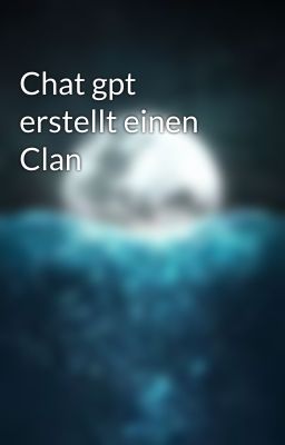 Chat gpt erstellt einen Clan