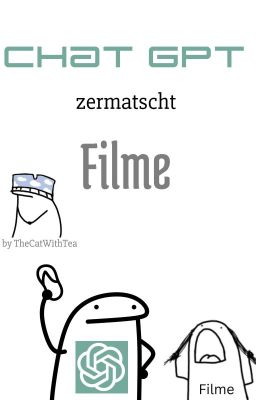 Chat GPT zermatscht Filme