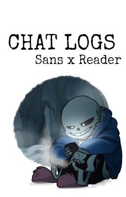 Chat Logs | Sans x Reader