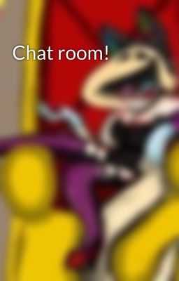 Chat room!