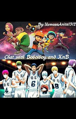 Chat with Boboiboy and KnB