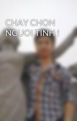 CHAY CHON NGUOI TINH !