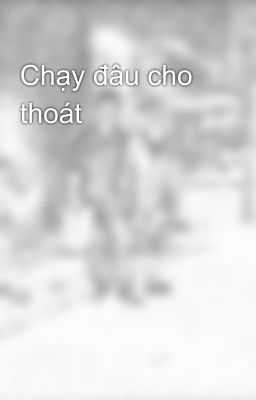 Chạy đâu cho thoát