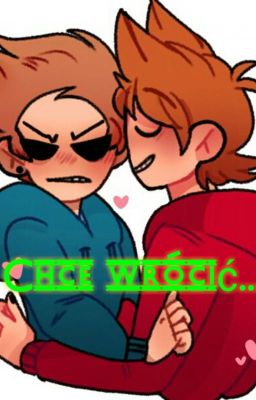 Chce wrócić...|Eddsworld|