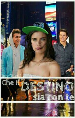 CHE IL DESTINO SIA CON TE | #WATTYS2017