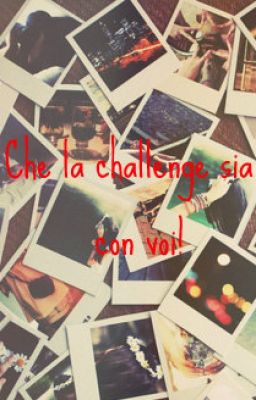 Che la challenge sia con voi! (e con me)