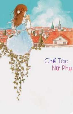 Chế Tác Nữ Phụ