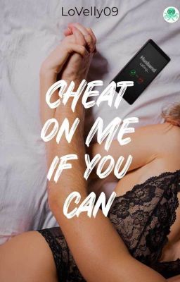 Cheat On Me If You Can  [PINDAH KE CABACA]