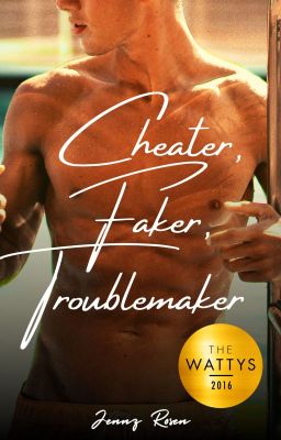 Cheater, Faker, Troublemaker