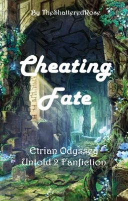 Cheating Fate - Etrian Odyssey Untold2 - Fafnir/Flavio