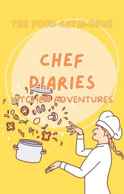 Chef Diaries - Kitchen Adventures