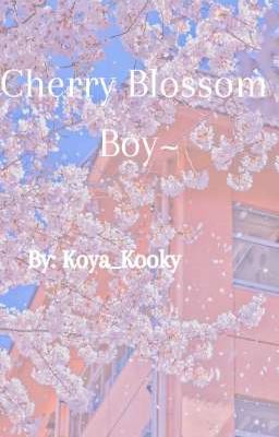 Cherry Blossom Boy| JunRie FF (OnlyOneOf)