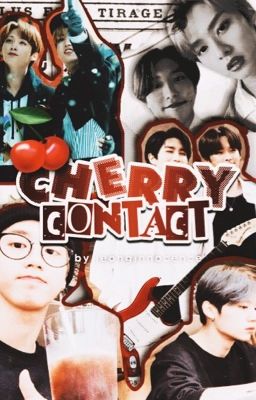 CHERRY CONTACTᵐⁱⁿˢᵘⁿᵍ [EN RÉÉCRITURE]