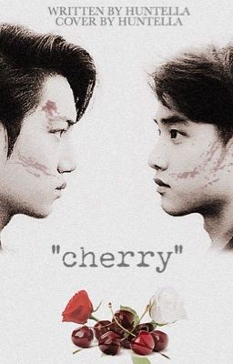 Cherry [ EXO Fanfic ]