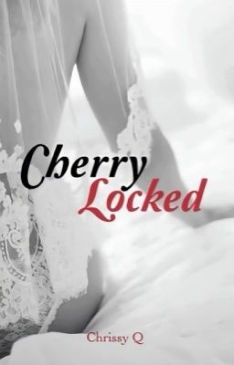 Cherry Locked (Book One)