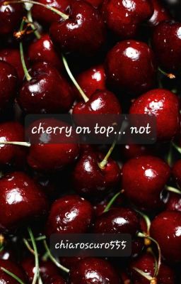 Cherry on Top 🍒... NOT. (WangXian FF)