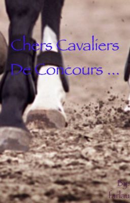 Chers Cavaliers de Concours