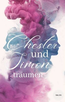 Chester und Simon träumen