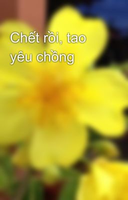 Chết rồi, tao yêu chồng