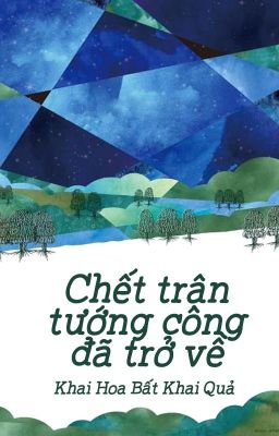 Chết trận tướng công đã trở về - Cv (hoàn)