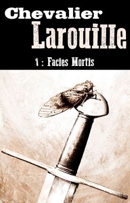 Chevalier Larouille 1: Facies Mortis