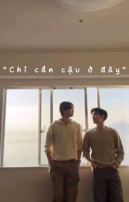 Chỉ cần cậu ở đây