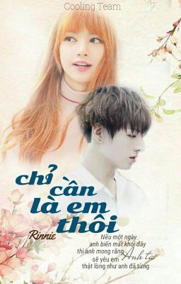 Chỉ cần là em thôi -Way To Your Heart [LizKook-BangPink]