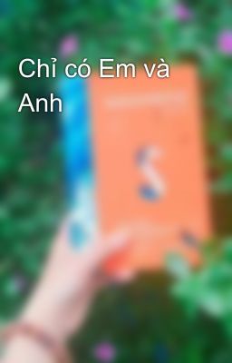 Chỉ có Em và Anh