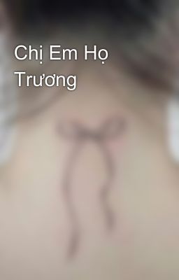 Chị Em Họ Trương