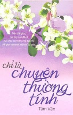 Chỉ Là Chuyện Thường Tình - Tâm Văn (edit )